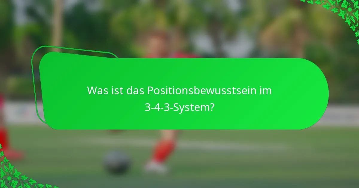 Was ist das Positionsbewusstsein im 3-4-3-System?
